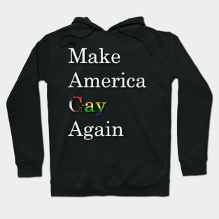 Make America Gay Again Hoodie